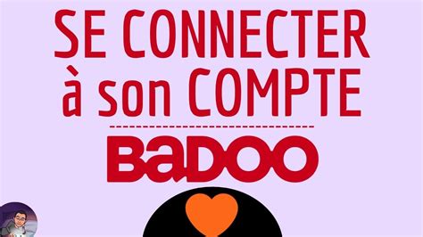 badoo accéder à mon compte|Best Free Online Dating Site & App